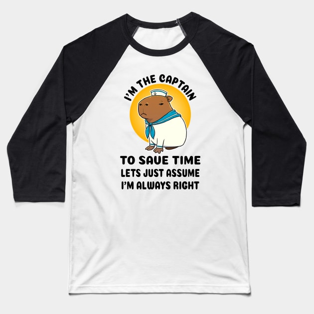 I'm the captain to save time lets just assume I'm always right Capybara Sailor Baseball T-Shirt by capydays